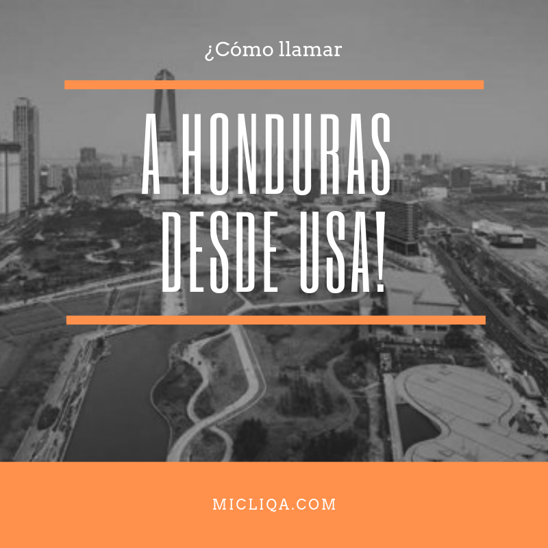 How to call Honduras from usa, as brand US Honduras, as calling for Honduras, What is the area of ​​hondurasllamar to Honduras