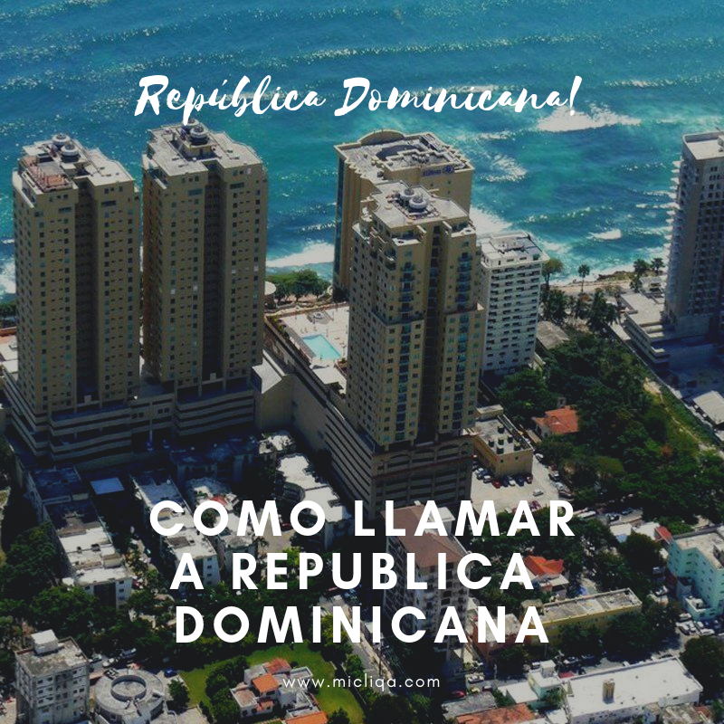 codigo para llamar a republica dominicana, como marcar a republica dominicana desde usa, llamar a republica dominicana desde usa. como marcar a republica dominicana