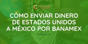 Cómo enviar dinero de Estados Unidos a México por Banamex
